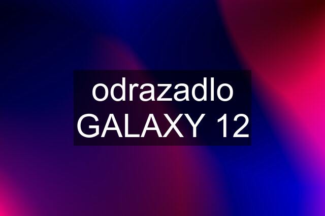 odrazadlo GALAXY 12