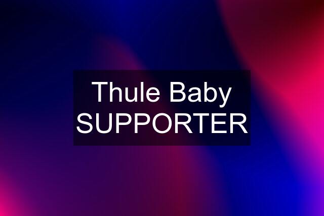 Thule Baby SUPPORTER