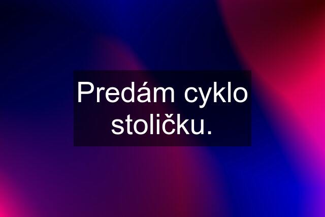 Predám cyklo stoličku.