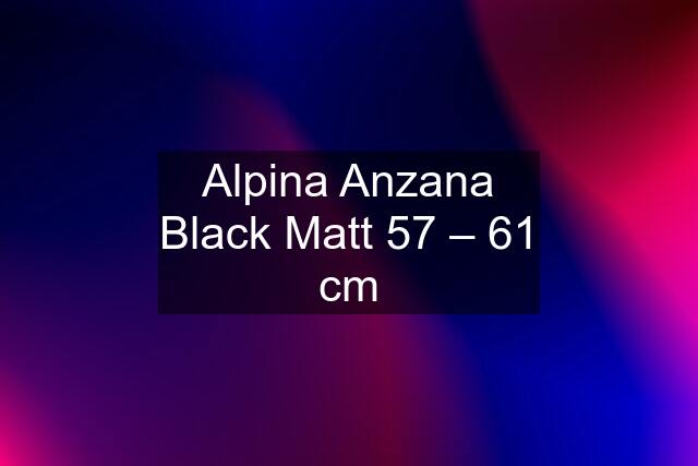 Alpina Anzana Black Matt 57 – 61 cm