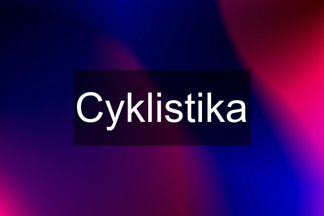 Cyklistika