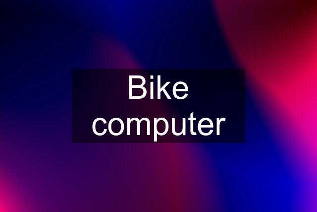 Bike computer