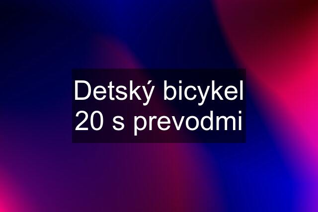 Detský bicykel "20" s prevodmi