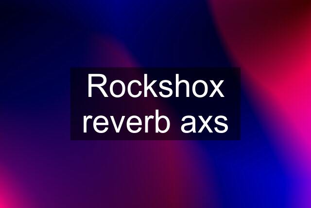 Rockshox reverb axs