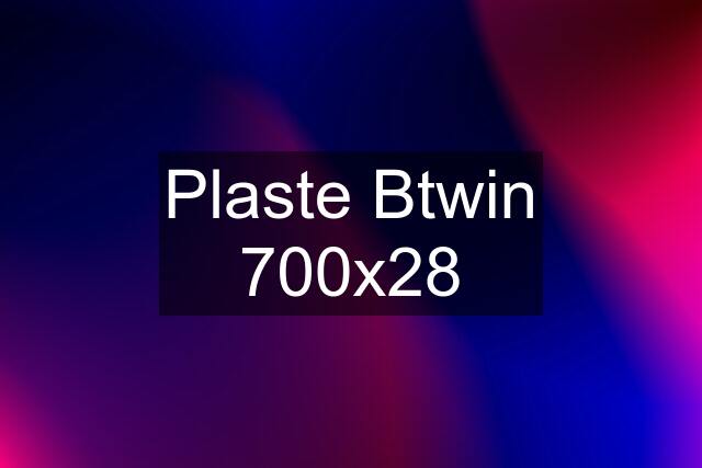 Plaste Btwin 700x28