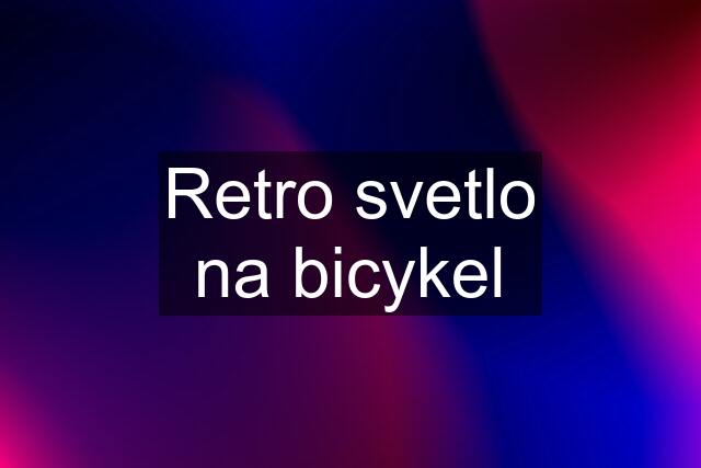 Retro svetlo na bicykel