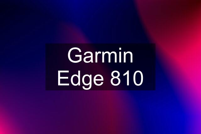 Garmin Edge 810