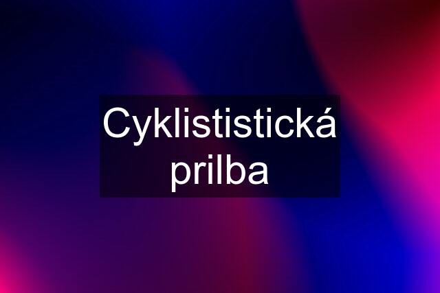 Cyklististická prilba