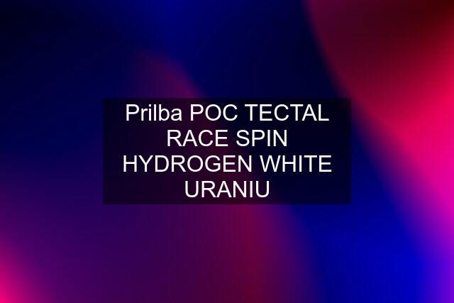 Prilba POC TECTAL RACE SPIN HYDROGEN WHITE URANIU