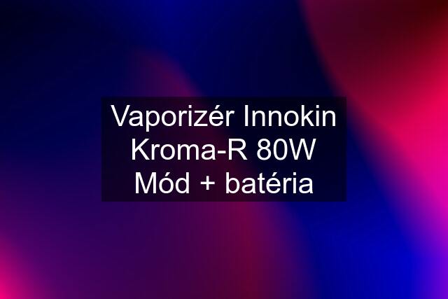 Vaporizér Innokin Kroma-R 80W Mód + batéria