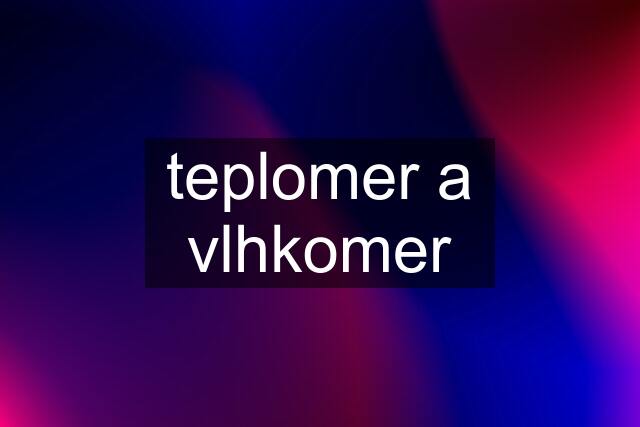 teplomer a vlhkomer