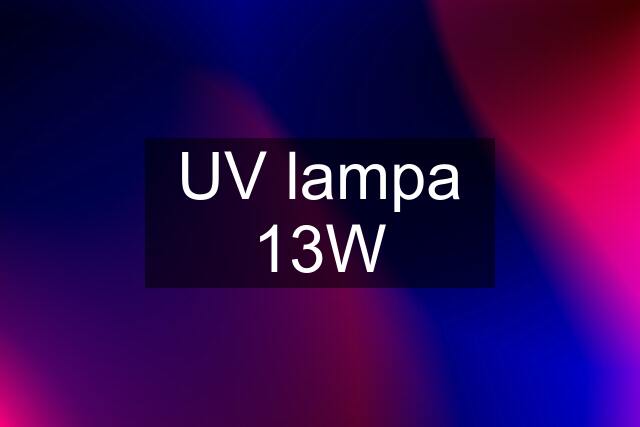 UV lampa 13W