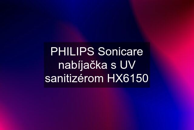 PHILIPS Sonicare nabíjačka s UV sanitizérom HX6150