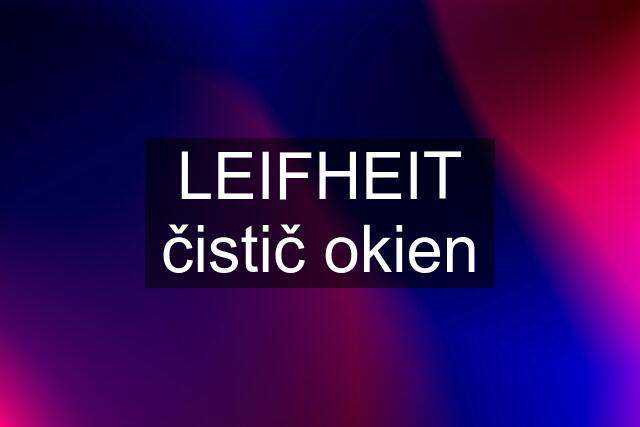 LEIFHEIT čistič okien