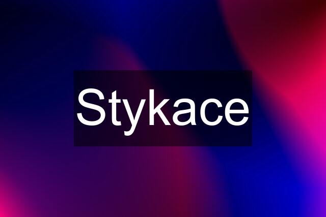 Stykace