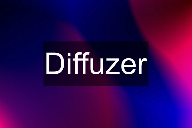 Diffuzer