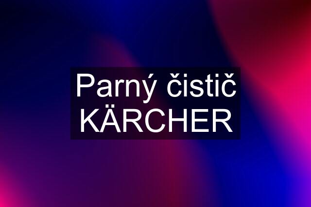 Parný čistič KÄRCHER