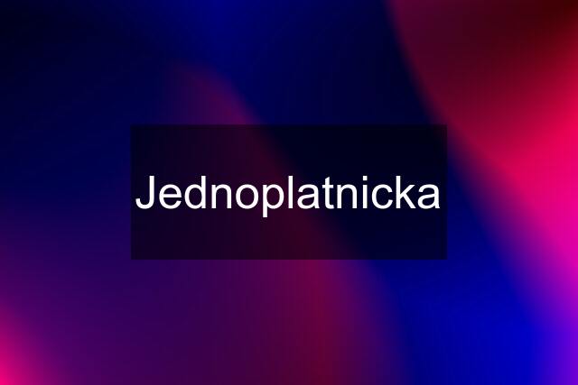 Jednoplatnicka