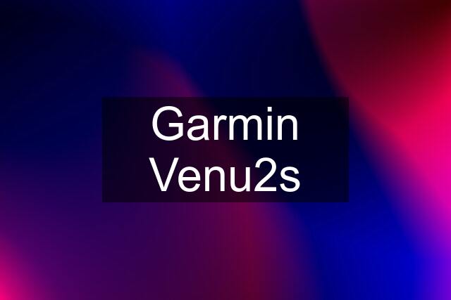 Garmin Venu2s