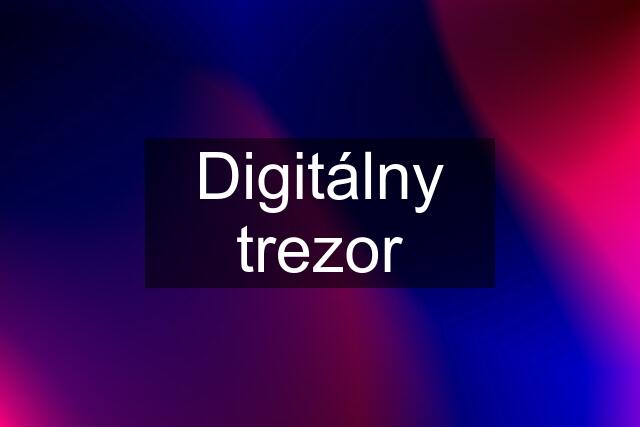 Digitálny trezor