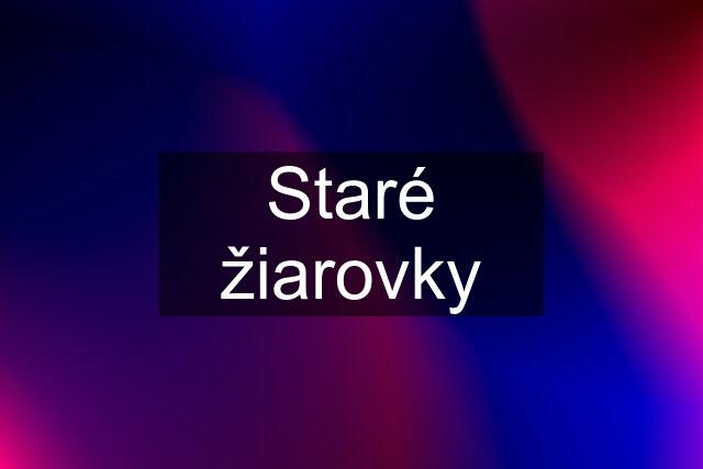 Staré žiarovky