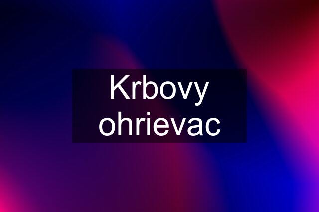 Krbovy ohrievac