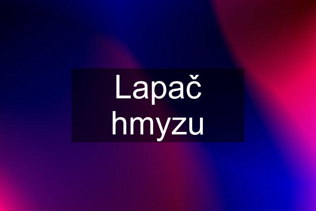 Lapač hmyzu