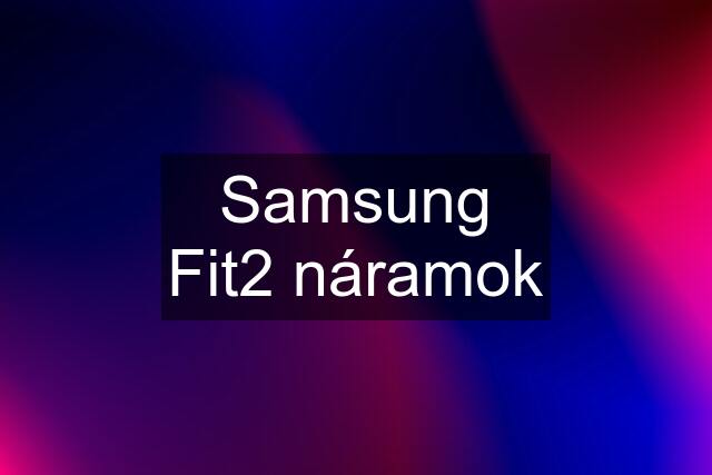 Samsung Fit2 náramok