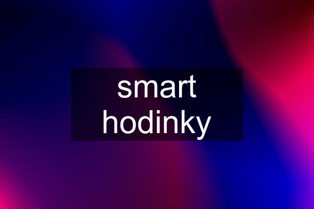 smart hodinky