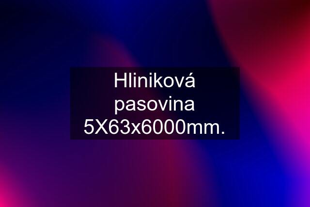 Hliniková pasovina 5X63x6000mm.