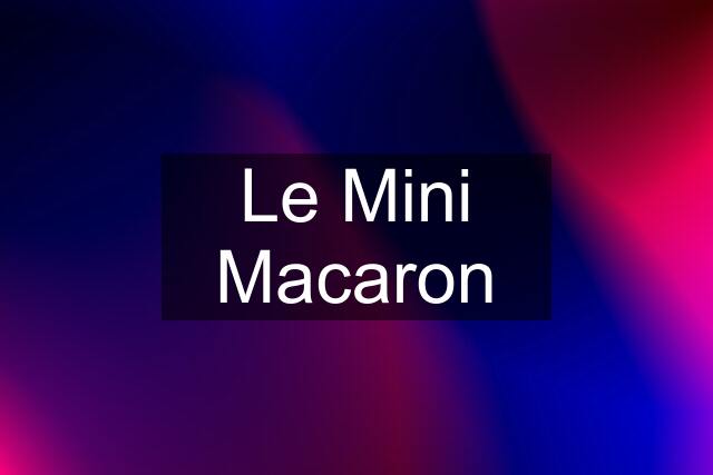 Le Mini Macaron