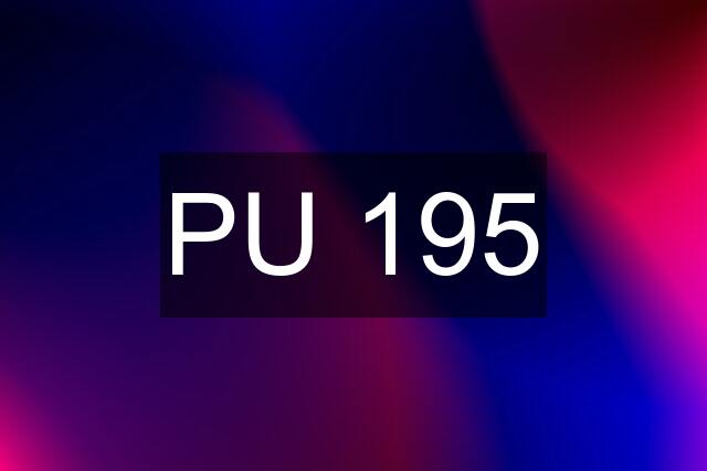 PU 195