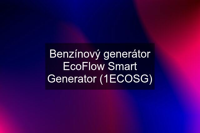 Benzínový generátor EcoFlow Smart Generator (1ECOSG)