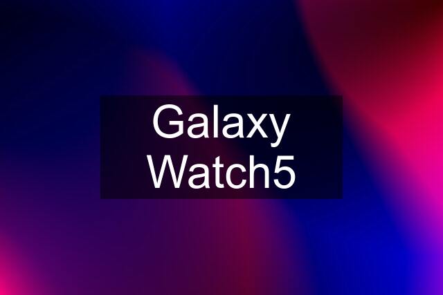 Galaxy Watch5