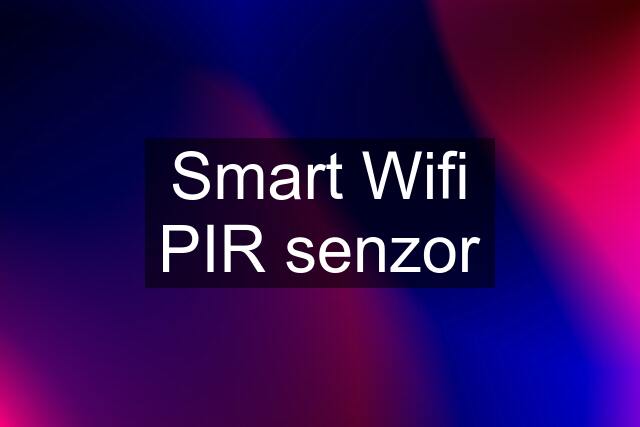 Smart Wifi PIR senzor