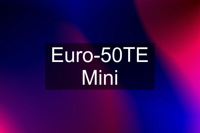 Euro-50TE Mini