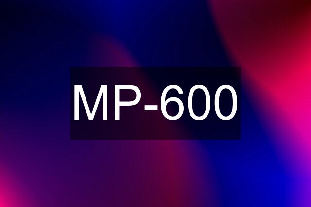 MP-600