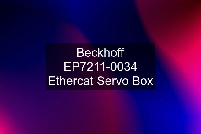 Beckhoff EP7211-0034 Ethercat Servo Box