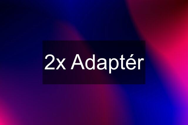 2x Adaptér