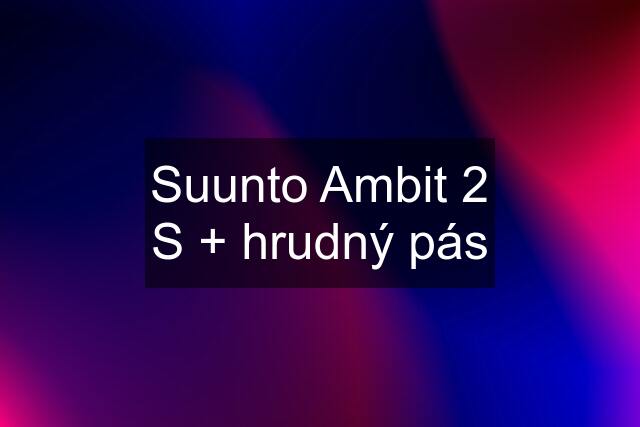 Suunto Ambit 2 S + hrudný pás