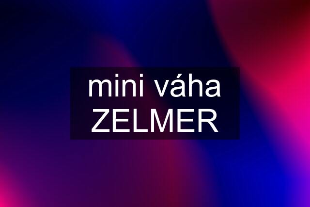 mini váha ZELMER