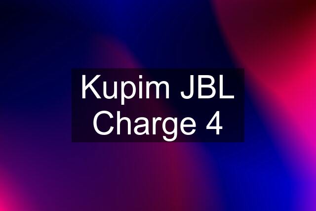 Kupim JBL Charge 4