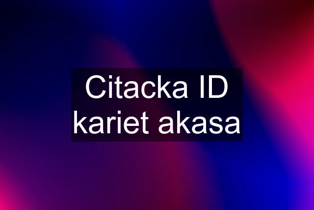 Citacka ID kariet akasa