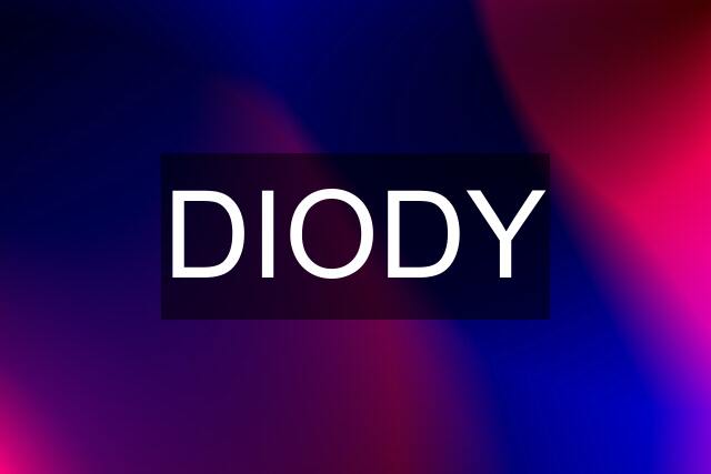 DIODY