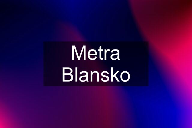 Metra Blansko