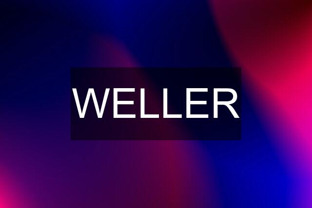 WELLER