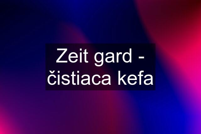 Zeit gard - čistiaca kefa