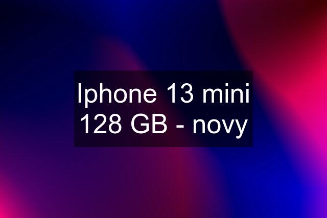 Iphone 13 mini 128 GB - novy