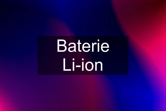 Baterie Li-ion