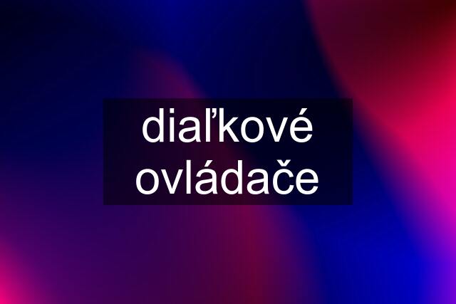 diaľkové ovládače